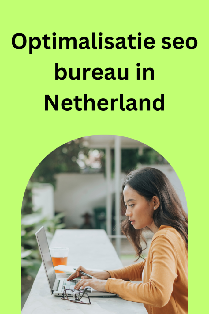 Optimalisatie seo bureau in Netherland