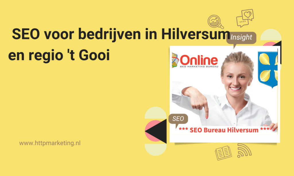 SEO voor bedrijven in Hilversum en regio ’t Gooi