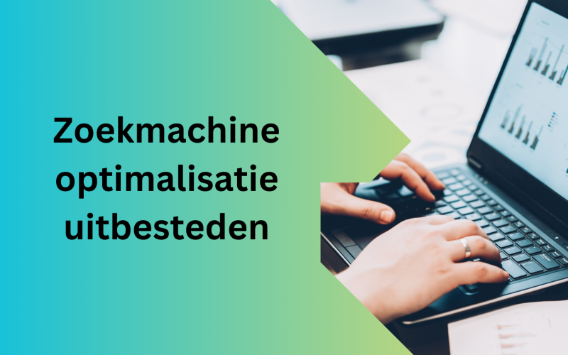 Zoekmachine optimalisatie uitbesteden